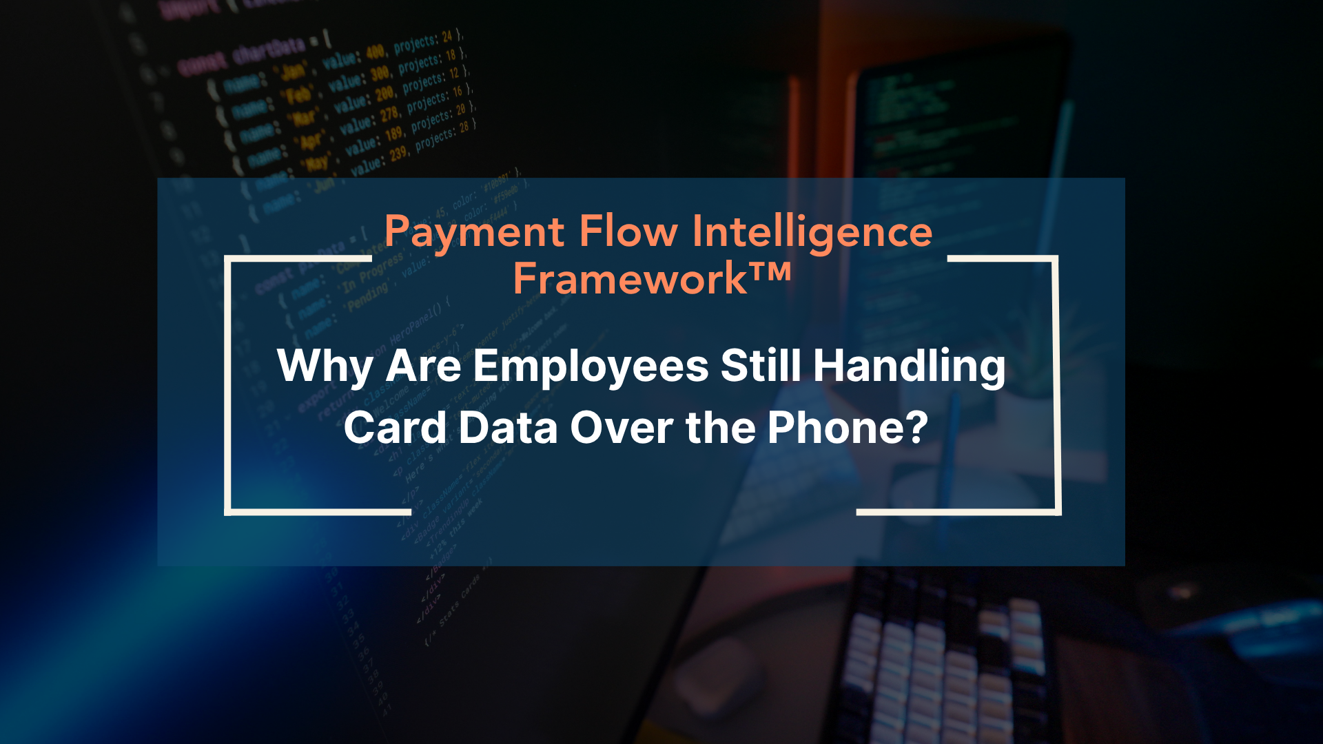 Datatel Analysis: How IVR Payments Reduce Human Handling of Card Data Across the Payment Flow