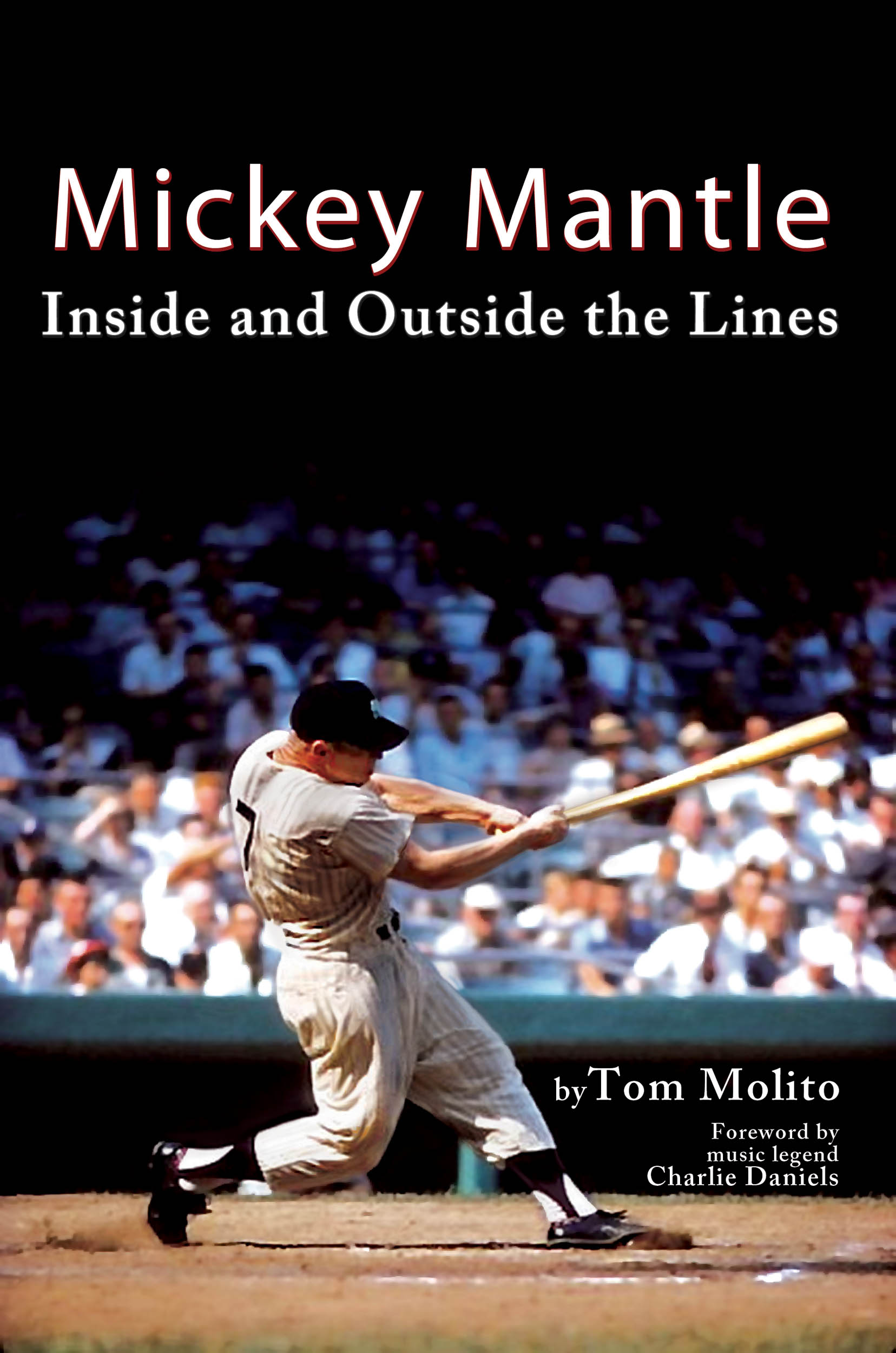 Mickey Mantle: Inside and Outside the Lines, foreword by Charlie Daniels