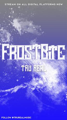 TruReal’s “FrostBite ft. Saja” Shares a Message to People and Businesses Peddling Bad Products