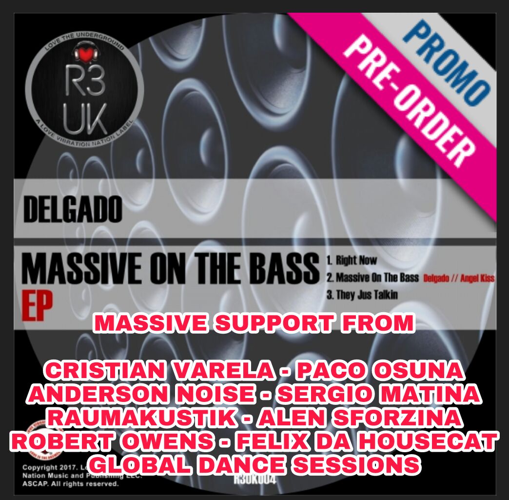R3UK announces Major support for Delgado Massive On The Bass Ep in Presale Promotion!