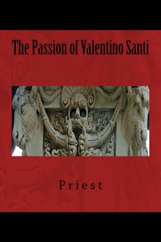 Lupa Press Publishes “The Passion of Valentino Santi”, A New Book by Dé Avery La Monte Priest