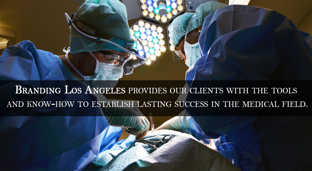 Medical Social Media Marketing Company, Branding Los Angeles, Always Uses Effective Strategies