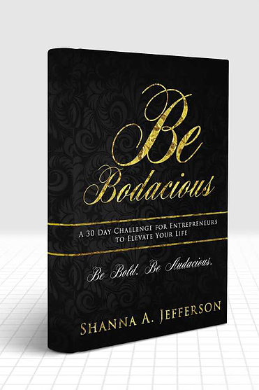 Shanna A. Jefferson's book “Be Bodacious:A 30-Day Challenge for Entrepreneurs to Elevate Your Life”