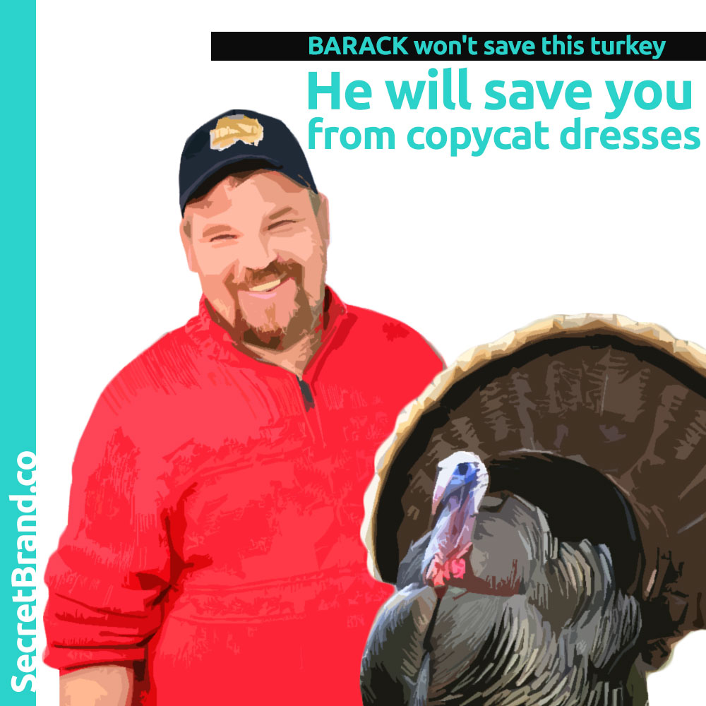 BARACK (from SecretBrand) can't save this turkey. He can only save you from making fashion mistakes