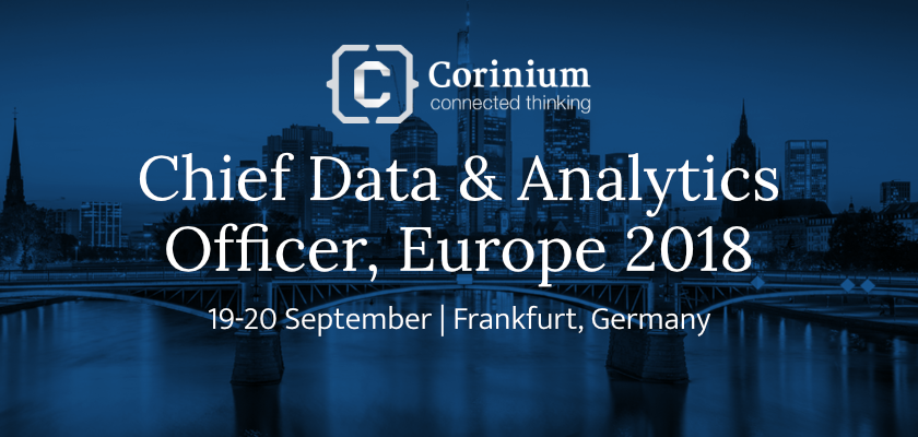 Corinium announces leading Data &amp; Analytics Conference; Chief Data &amp; Analytics Officer, Europe 2018 is to take place in Frankfurt, Germany, 19-20 September