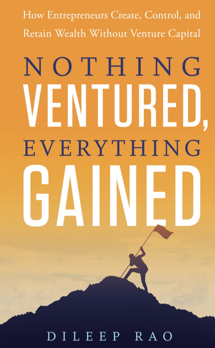 New Book on Startups & Venture Capital by Dileep Rao Shows Chasm Between Myths of VC & the Reality of Billion Dollar Entrepreneurs