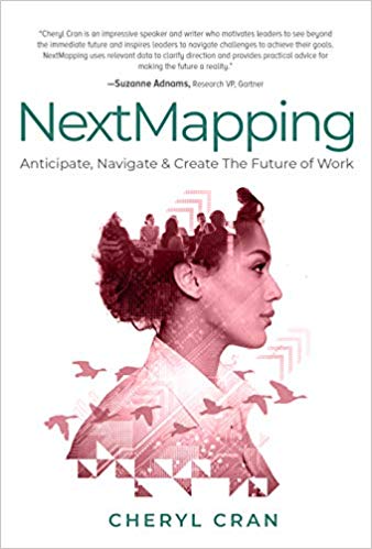 Cheryl Cran to Release new Book “NextMapping: Anticipate, Navigate & Create The Future of Work”