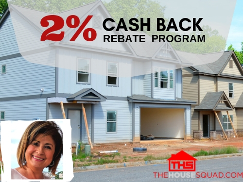 2% CASH BACK Rebate Program for GA New Construction Home Buyers - The House Squad Real Estate SHOP
