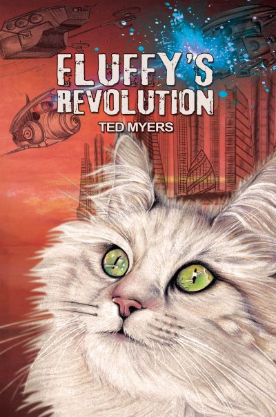 Author Ted Myers’ YA Sci-Fi Thriller Fluffy’s Revolution Debuts Mar. 28, 2019