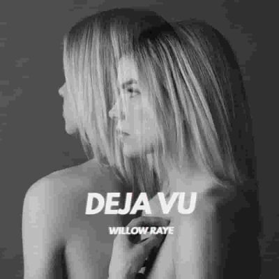 Pop Artist/Songwriter Willow Raye Releases Debut Single "Deja Vu" Available Now