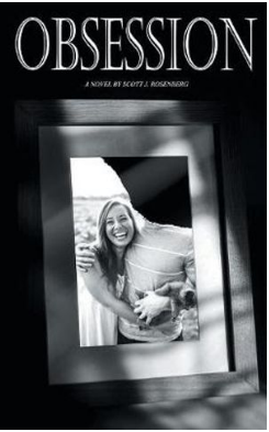 Your Book Angel Releases Scott Rosenberg's “Obsession” a Dark Tale of a Relationship Where Four Lives Collide