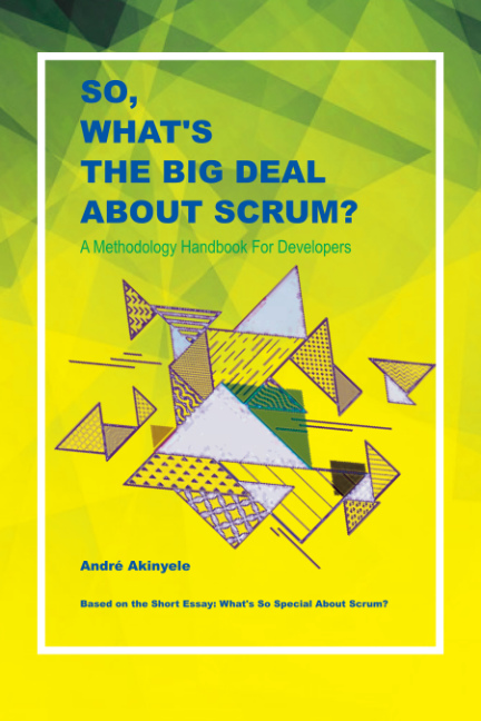 Developers Quickly Implement Scrum Method with New Definitive Book by Developer André Akinyele