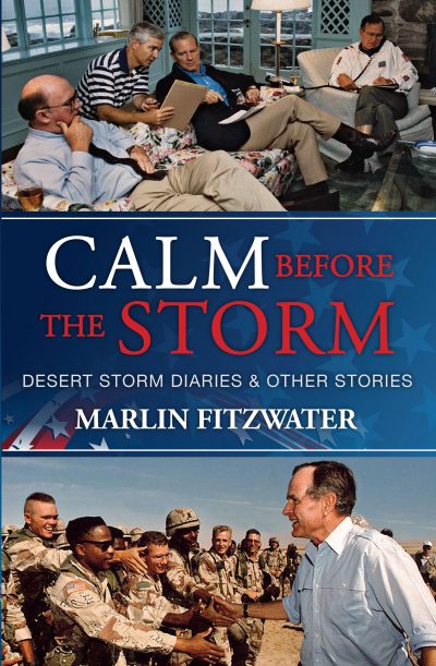 Calm Before the Storm, the new book by Marlin Fitzwater, tells behind-the-scenes stories from the White House during the Persian Gulf Crisis and Operation Desert Storm.