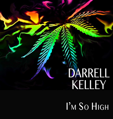 Darrell Kelley's Latest Single 'Im So High' Goes Viral