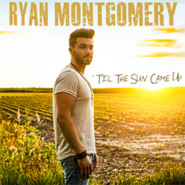 Ryan Montgomery Releases His Second Single in 2019 “Til the Sun Came Up“
