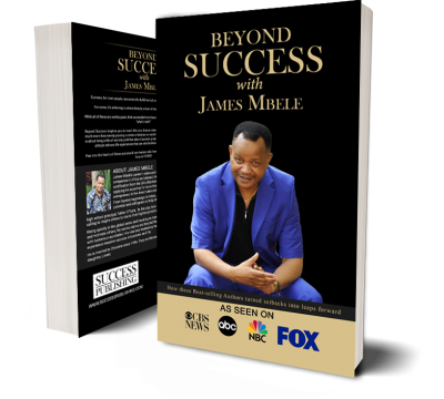 James Mbele Announces His Much-Anticipated Book Beyond Success