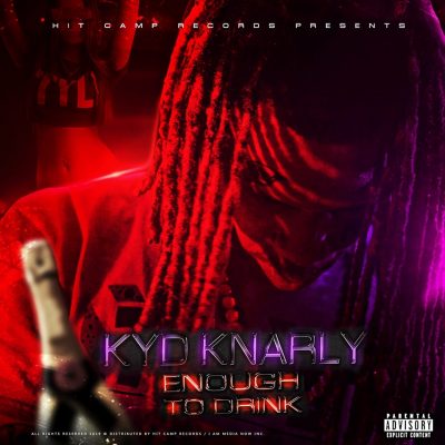 Kyd Knarly's New Single 'Enough To Drink' is a fresh, edgy song with a powerful test to it
