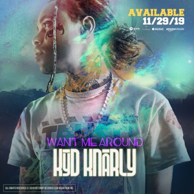 Kyd Knarly confirms explosive new single ‘Want Me Around’ release date!
