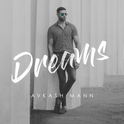 Artist Avkash Mann Releases Inspiring New Single "Dreams"