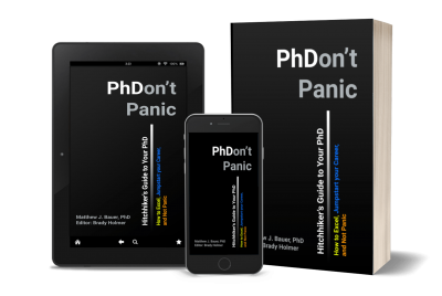 PhDon't Panic - Hitchhiker's Guide to Your PhD Can Help You Excel in Grad School and Your Career