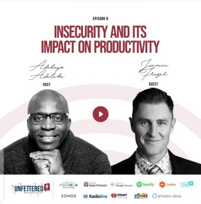 Adebayo Adeleke speaks to Jaemin Frazer on insecurity and its impact on productivity on the ninth episode of Unfettered podcast.