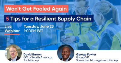 Webcast: Won’t Get Fooled Again--5 Tips for a Resilient Supply Chain