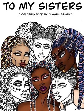 Artist And Illustrator Alaysia Berry Releases “To My Sisters” Coloring Book For African-American Women and Girls