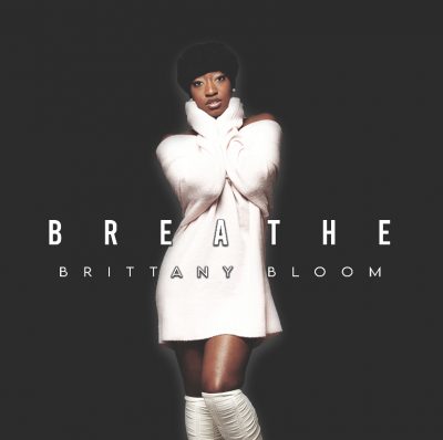Recording Artist Brittany Bloom Debuts Music Video For Her Latest Hit Single 'Breathe'