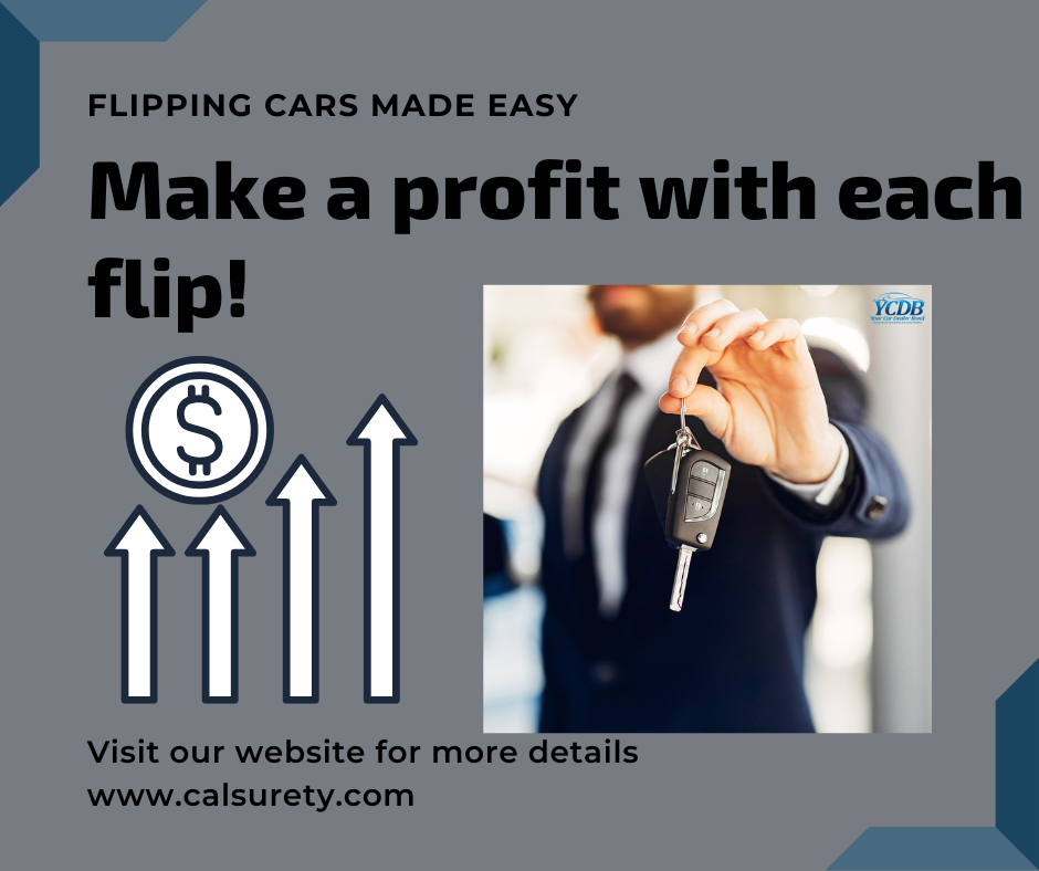 Your Car Dealer Bond (YCDB) Recommends Flipping for Profit!