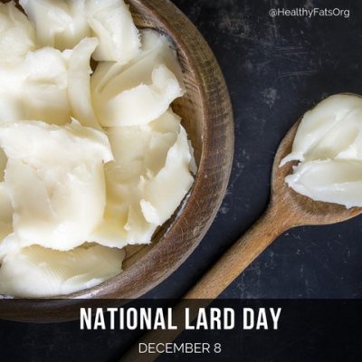 In a Clear Vote for a Traditional, Authentic Farm Fat, Healthy Fats Coalition Celebrates Dec. 8 as Third Annual #NationalLardDay