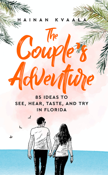 Adventurous Christmas Gift Idea for Couples in Florida Now Available on Amazon.com (“The Couple’s Adventure – 85 Ideas to See, Hear, Taste, and Try in Florida,”)