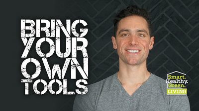 Smart Healthy Green Living Launches “Bring Your Own Tools” a Series of DIY Videos That Helps Homeowners Develop Practical Skills