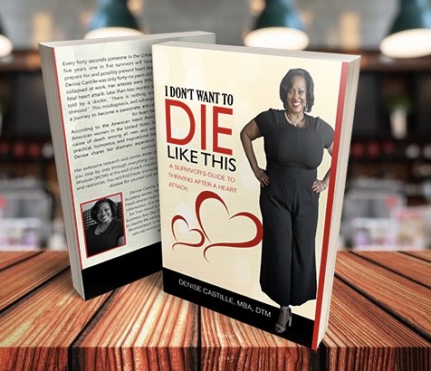 Heart Health Advocate Denise Castille Announces Launch of New Book For Survivors To Thrive After A Heart Attack