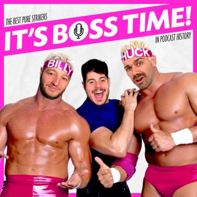 The ‘It’s Boss Time!’ podcast is about pro-wrestling, comedy, entertainment, and review