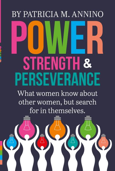 Women & Money LLC Announces Publication of “Power Strength & Perseverance” by Patricia M. Annino