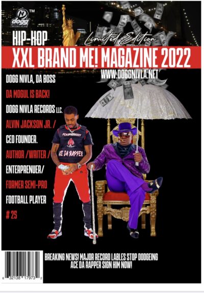 Hip-Hop XXL Brand Me! Magazine 2022 to Feature Dogg Nivla Records LLC and New Rap Artist: Ace Da Rapper!