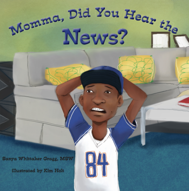 Author Sanya Whittaker Gragg Announces Release Of Her Book, Momma, Did You Hear The News In Hardcover