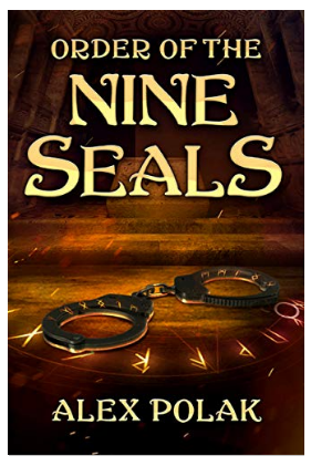 “Order of the Nine Seals” by Alex Polak, Book #2 in the Popular Gavan Maddox Chronicles now Available