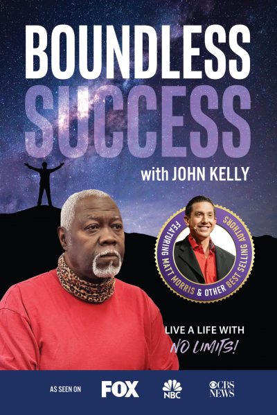 Reaching Success by Thriving In Adversity Is the Message of John Kelly’s New Book