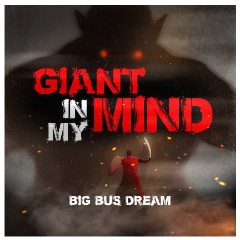 Big Bus Dream Drops Raw Thought-Provoking new Album "Giant In My Mind"