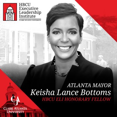 Atlanta Mayor Keisha Lance Bottoms Named Honorary HBCU Executive Leadership Institute Fellow at CAU