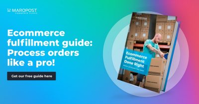 Maropost presents an ecommerce fulfillment guide to help merchants process orders like pros