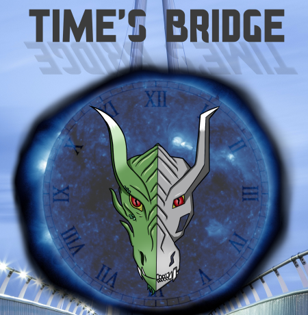 Time's Bridge: A super-intelligent robotic dragon is a friend you can count on, hopefully...