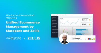 The Future of Personalized Marketing – Unified Ecommerce Management by Maropost and Zellis
