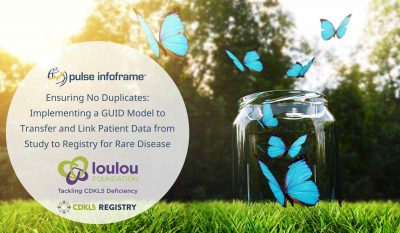 Ensuring No Duplicates: Implementing Pulse Infoframe's GUID Model to Transfer and Link Patient Data from Study to Registry for Rare Disease