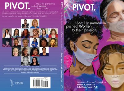 Sharon P. Jarrett and Dr. Jylla Moore Tearte Announce New Book, PIVOT. How the Pandemic Pushed Women into Their Passion