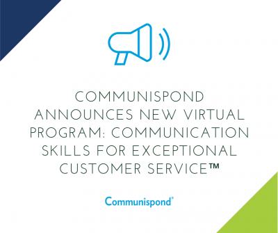 Communispond Announces New Virtual Program: Communication Skills for Exceptional Customer Service™