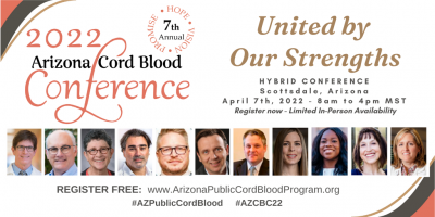 Discover Cord Blood’s Life-Saving Benefits at the 7th Annual Arizona Cord Blood Conference - United by Our Strengths