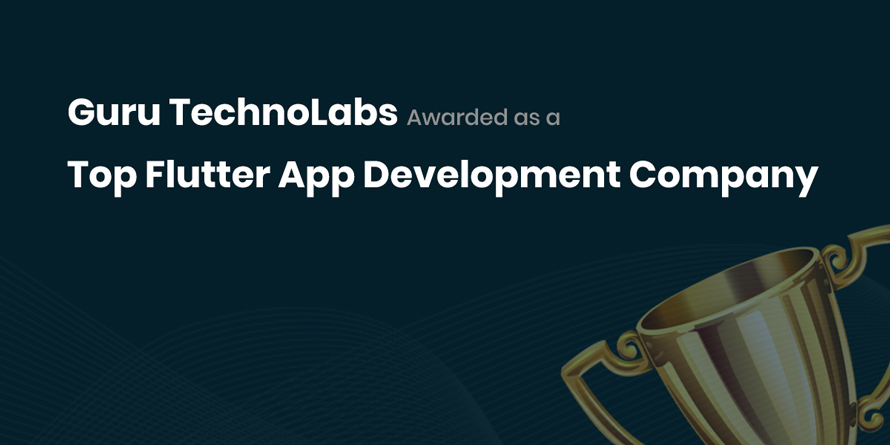 Guru TechnoLabs Awarded As A Top Flutter App Development Company