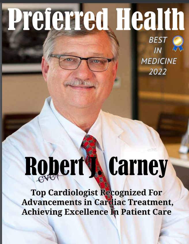 Dr. Robert J. Carney Receives the Patient Preferred Network’s “Exemplar of Cardiology” Award
